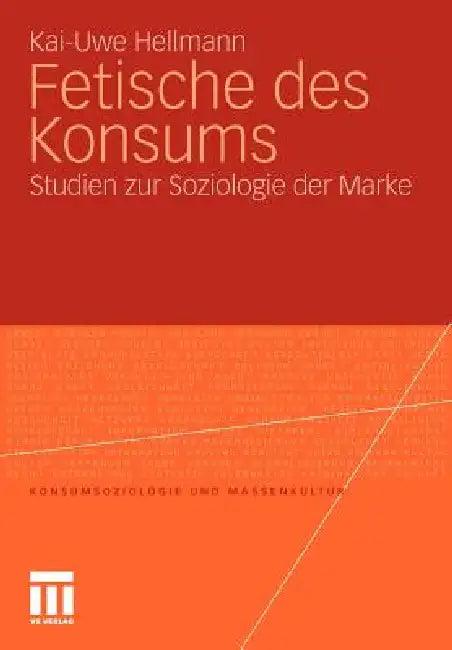 Fetische Des Konsums (English, Kai-Uwe Hellmann)