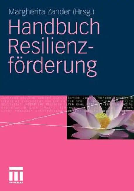 Handbuch Resilienzförderung (English, Margherita Zander)