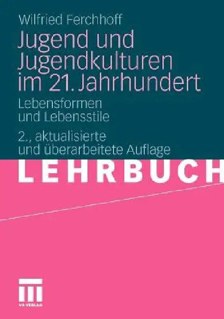 Jugend Und Jugendkulturen Im 21. Jahrhundert (English, Wilfried Ferchhoff)