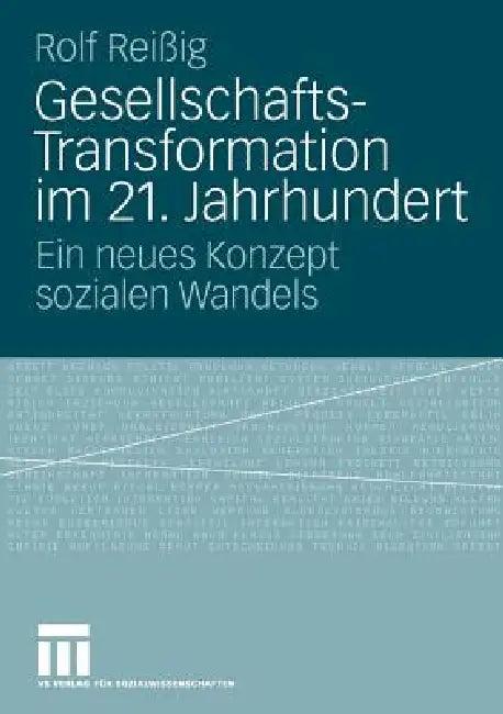 Gesellschafts-Transformation Im 21. Jahrhundert (English, Rolf Reißig)