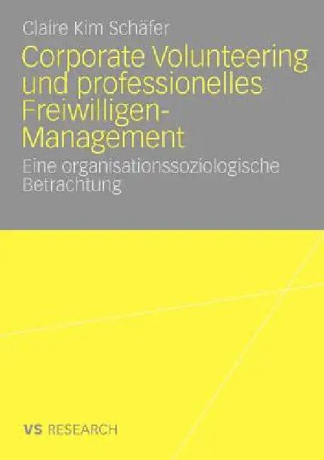 Corporate Volunteering Und Professionelles Freiwilligen-Management (English, Claire Kim Schäfer)