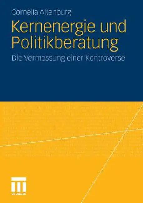 Kernenergie Und Politikberatung (English, Cornelia Altenburg)