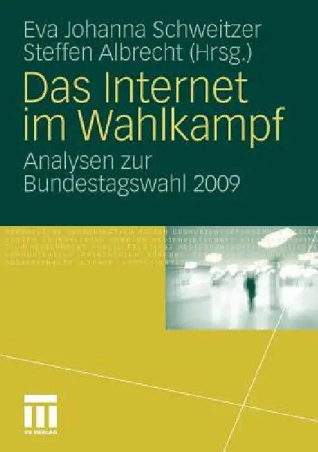Das Internet Im Wahlkampf (English, Eva Johanna Schweitzer | Steffen Albrecht)