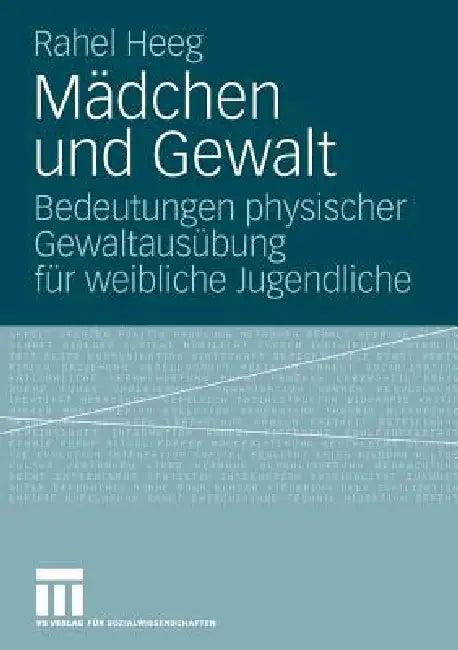 Mädchen Und Gewalt (English, Rahel Heeg)