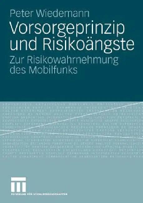 Vorsorgeprinzip Und Risikoängste (English, Peter Wiedemann)