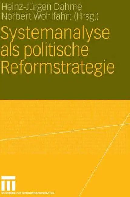 Systemanalyse ALS Politische Reformstrategie (English, Heinz-Juergen Dahme | Norbert Wohlfahrt)
