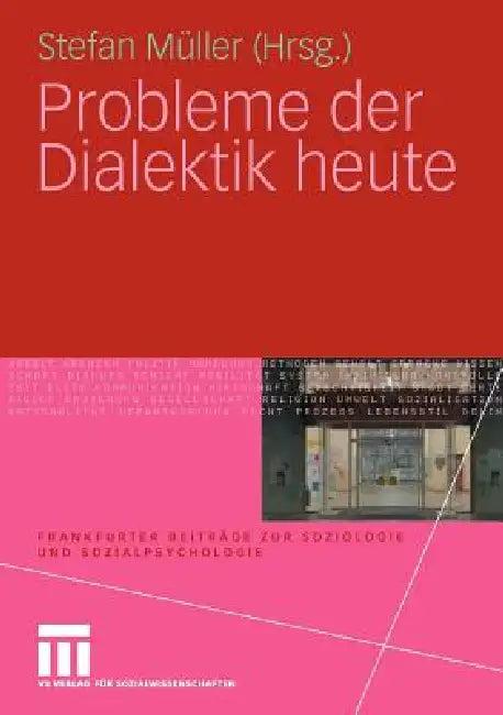 Probleme Der Dialektik Heute (English, Stefan Müller)