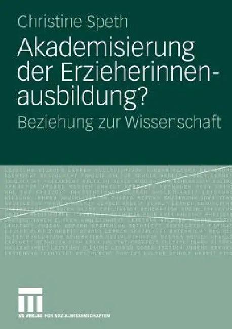 Akademisierung Der Erzieherinnenausbildung? (English, Christine Speth)