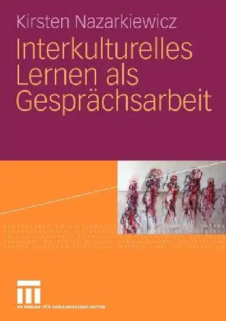 Interkulturelles Lernen ALS Gesprächsarbeit (English, Kirsten Nazarkiewicz)