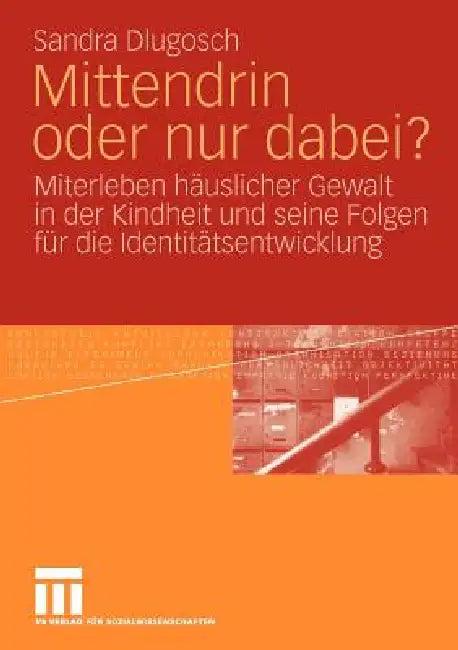 Mittendrin Oder Nur Dabei? (English, Sandra Dlugosch)
