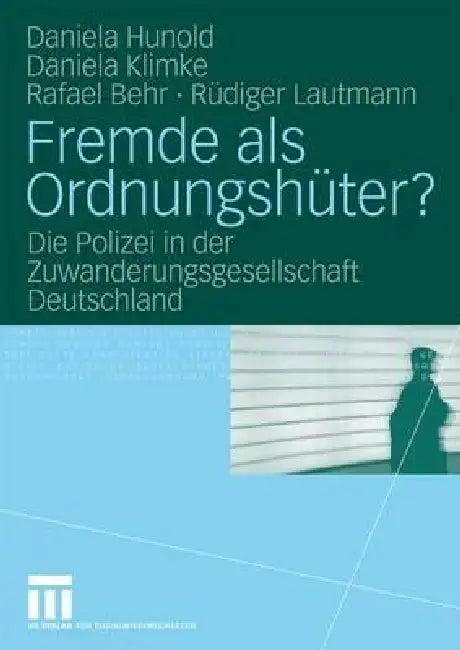 Fremde ALS Ordnungshüter? (English, Daniela Hunold | Simon Holdaway | Daniela Klimke)