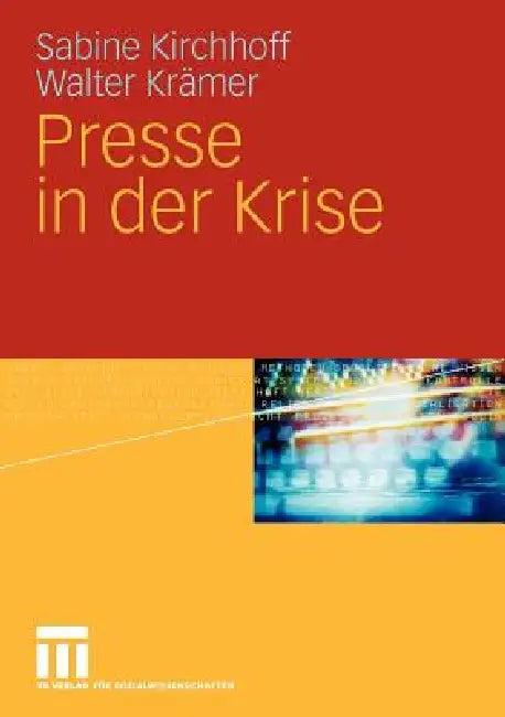 Presse in Der Krise (English, Sabine Kirchhoff | Walter Krämer)