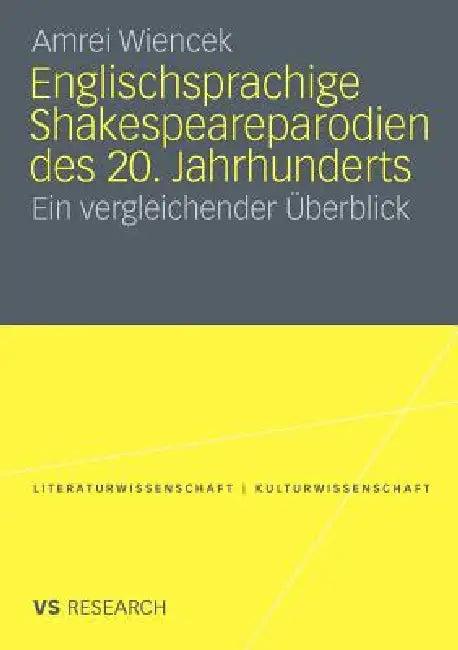 Englischsprachige Shakespeareparodien Des 20. Jahrhunderts (English, Amrei Wiencek)