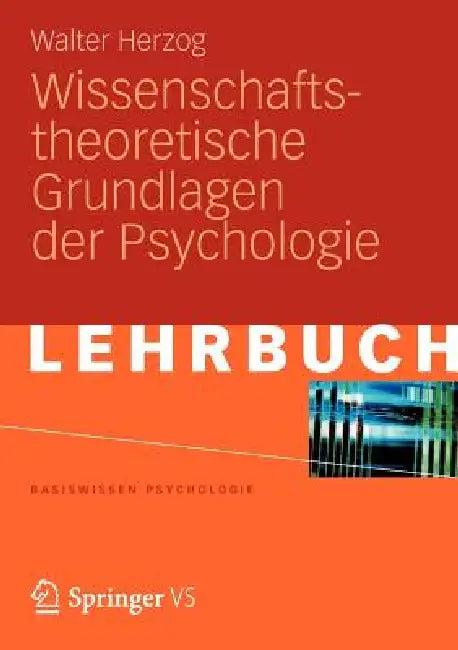 Wissenschaftstheoretische Grundlagen Der Psychologie (English, Walter Herzog)