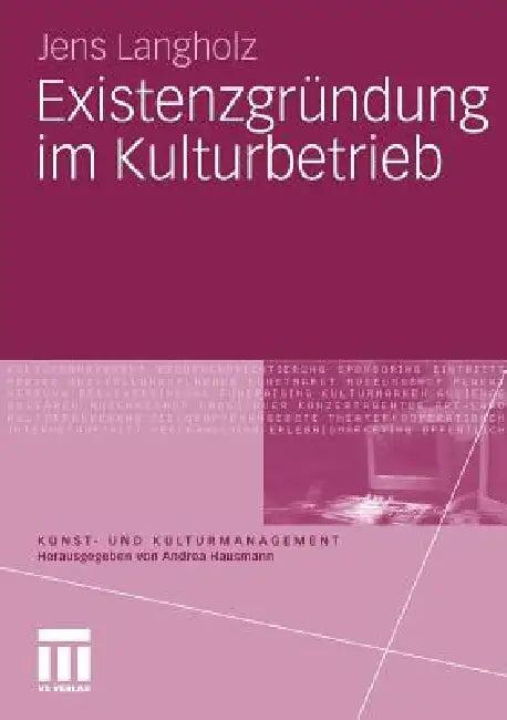 Existenzgründung Im Kulturbetrieb (English, Jens Langholz)