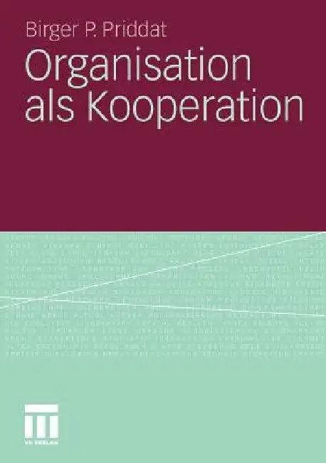 Organisation ALS Kooperation (English, Birger P. Priddat)
