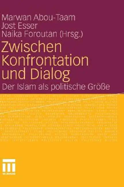 Zwischen Konfrontation Und Dialog (English, Marwan Abou-Taam | Jost Esser | Naika Foroutan)