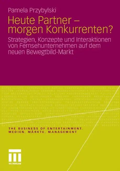 Heute Partner - Morgen Konkurrenten? (English, Pamela Przybylski)