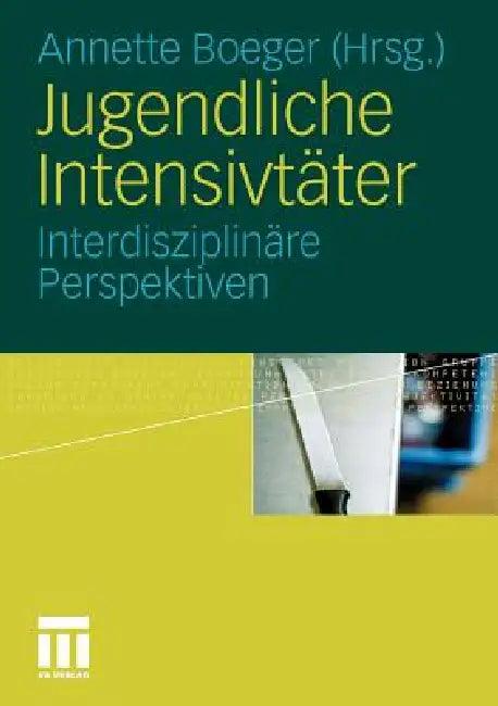 Jugendliche Intensivtäter (English, Annette Boeger)