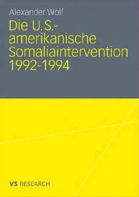 Die U.S.-Amerikanische Somaliaintervention 1992-1994 (English, Alexander Wolf)