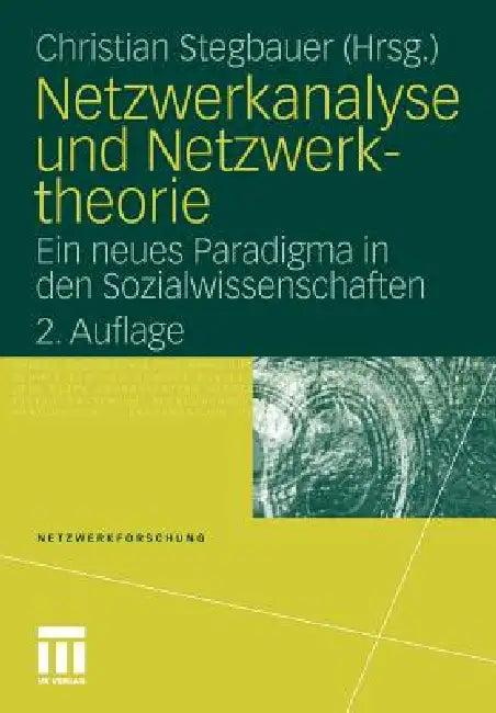 Netzwerkanalyse Und Netzwerktheorie (English, Christian Stegbauer)
