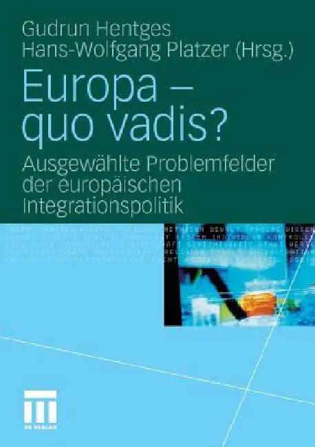 Europa - Quo Vadis? (English, Gudrun Hentges | Hans-Wolfgang Platzer)