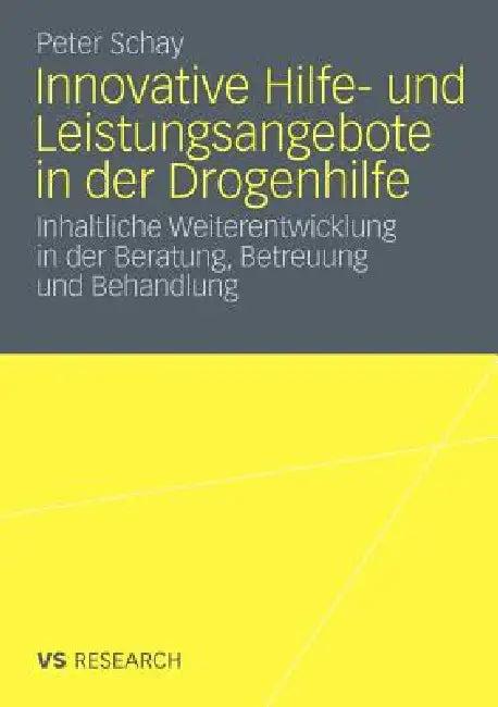 Innovative Hilfe- Und Leistungsangebote in Der Drogenhilfe (English, Peter Schay | Frank Sichau)