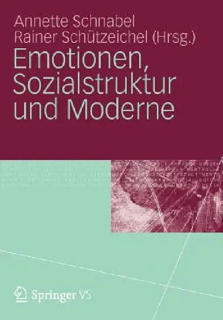 Emotionen, Sozialstruktur Und Moderne (English, Annette Schnabel | Rainer Schützeichel)