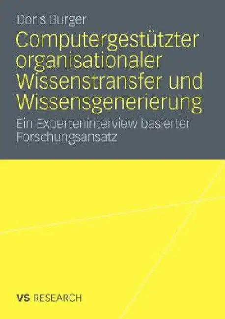 Computergestützter Organisationaler Wissenstransfer Und Wissensgenerierung (English, Doris Burger)
