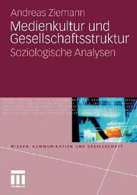 Medienkultur Und Gesellschaftsstruktur (English, Andreas Ziemann)