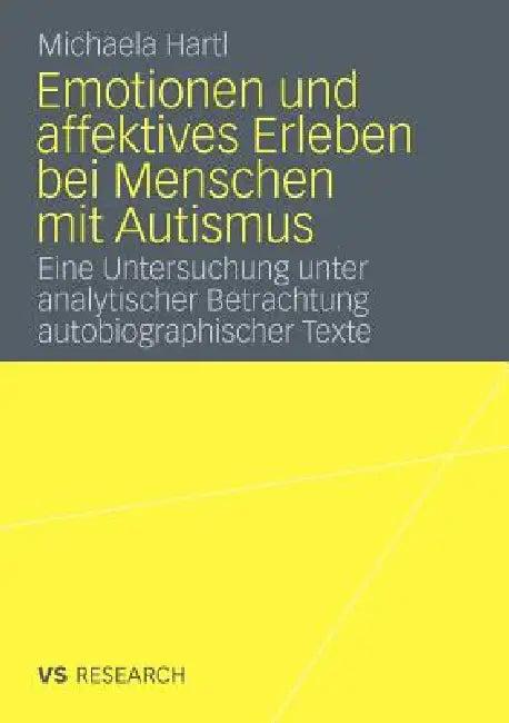 Emotionen Und Affektives Erleben Bei Menschen Mit Autismus (English, Michaela Hartl)