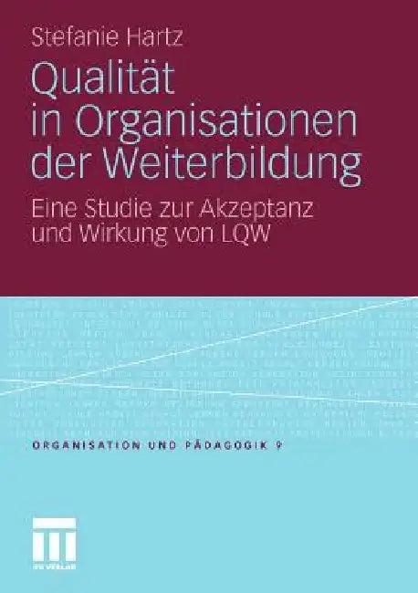 Qualität in Organisationen Der Weiterbildung (English, Stefanie Hartz)