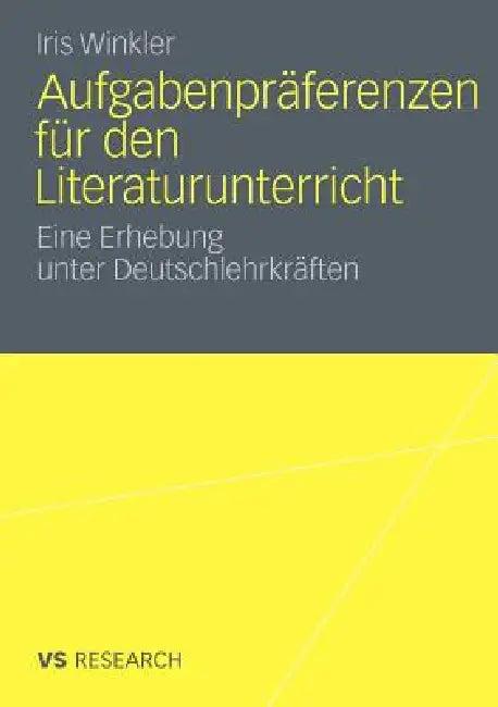 Aufgabenpräferenzen Für Den Literaturunterricht (English, Iris Winkler)