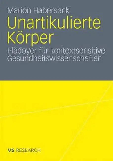 Unartikulierte Körper (English, Marion Habersack)