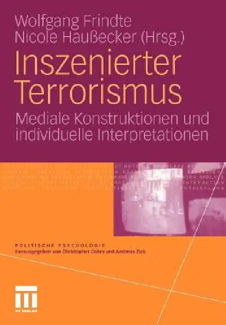 Inszenierter Terrorismus (English, Wolfgang Frindte | Nicole Haußecker)