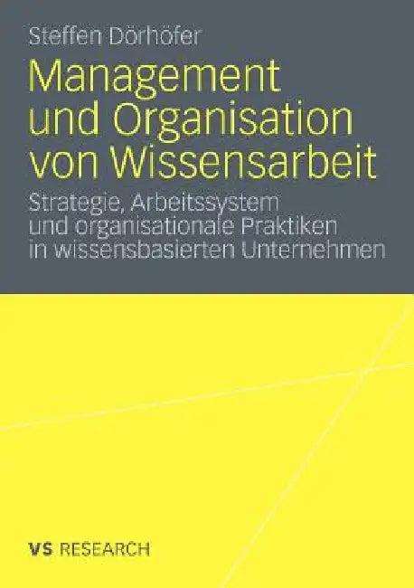 Management Und Organisation Von Wissensarbeit (English, Steffen Daniel Dörhöfer)