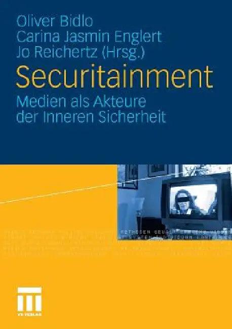Securitainment (English, Oliver Bidlo | Carina Englert | Jo Reichertz)