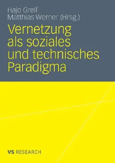 Vernetzung ALS Soziales Und Technisches Paradigma (English, Hajo Greif | Matthias Werner)