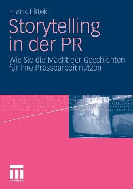 Storytelling in Der PR (English, Frank Littek)