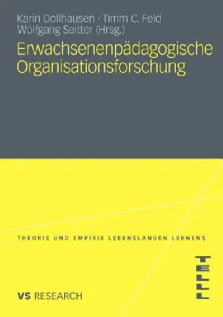 Erwachsenenpädagogische Organisationsforschung (English, Karin Dollhausen | Timm C. Feld | Wolfgang Seitter)