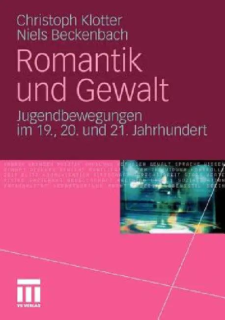 Romantik Und Gewalt (English, Christoph Klotter | Niels Beckenbach)