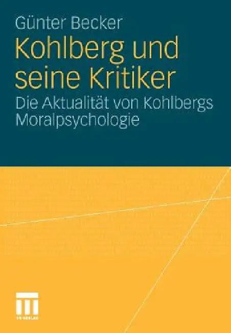 Kohlberg Und Seine Kritiker (English, Günter Becker)