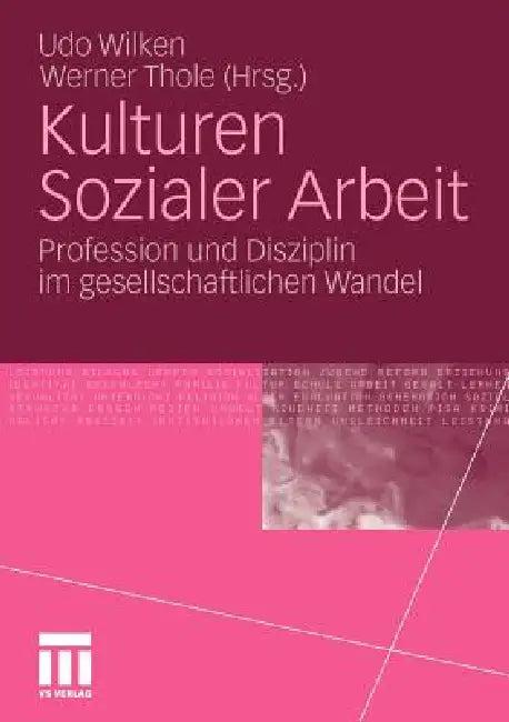 Kulturen Sozialer Arbeit (English, Udo Wilken | Werner Thole)