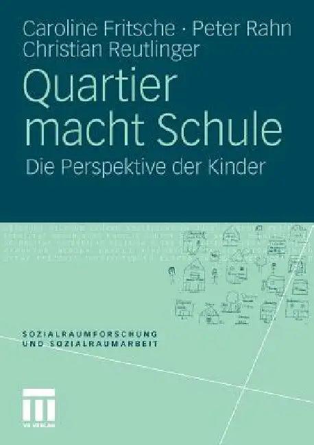 Quartier Macht Schule (English, Caroline Fritsche | Peter Rahn | Christian Reutlinger)