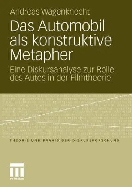 Das Automobil ALS Konstruktive Metapher (English, Andreas Wagenknecht)