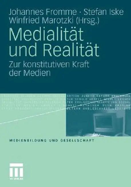 Medialität Und Realität (English, Johannes Fromme | Stefan Iske | Winfried Marotzki)