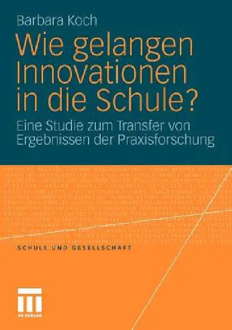 Wie Gelangen Innovationen in Die Schule? (English, Barbara Koch)