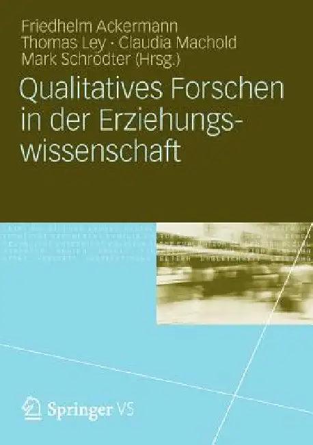 Qualitatives Forschen in Der Erziehungswissenschaft (English, Friedhelm Ackermann | Thomas Ley | Claudia Machold)