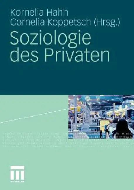 Soziologie Des Privaten (English, Kornelia Hahn | Cornelia Koppetsch)