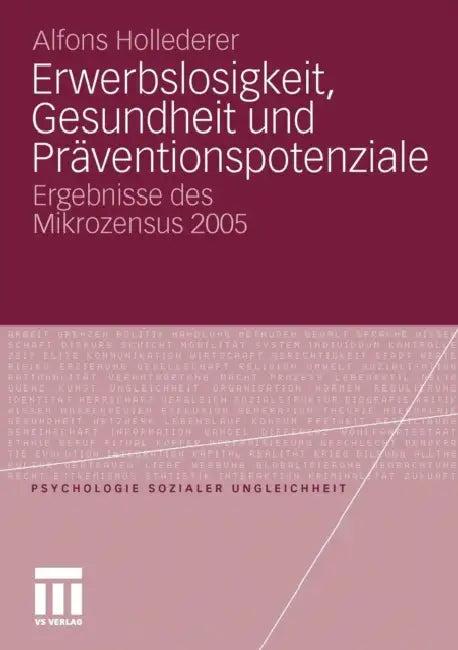 Erwerbslosigkeit, Gesundheit Und Präventionspotenziale (English, Alfons Hollederer)